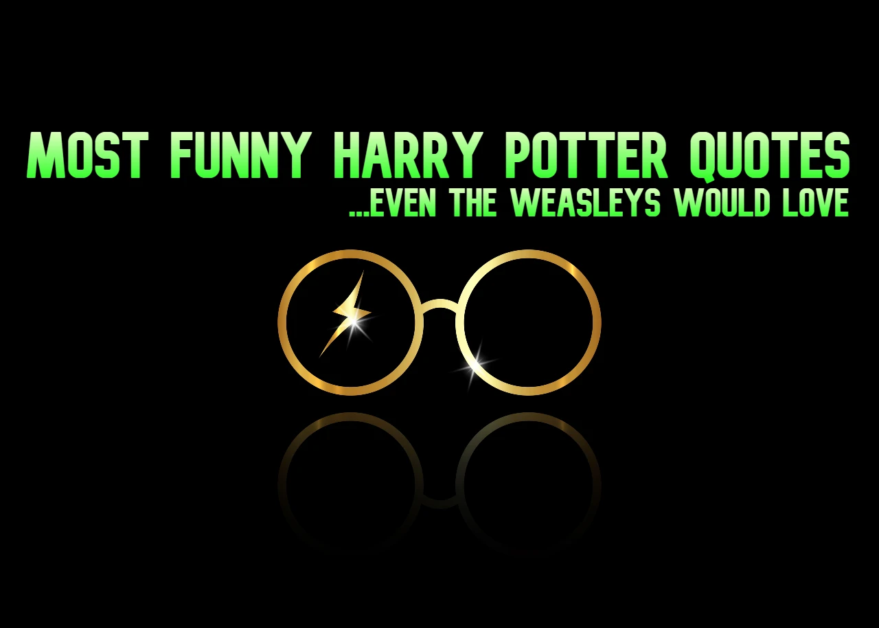 Most Funny Harry Potter Quotes Even The Weasleys Would Love