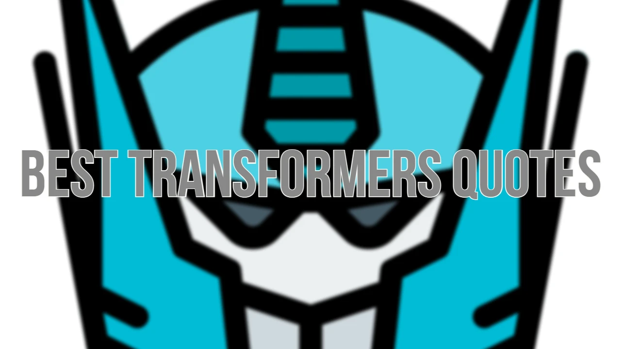 best Transformers quotes