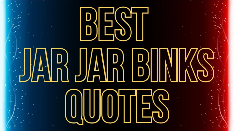 Best Jar Jar Binks Quotes funny