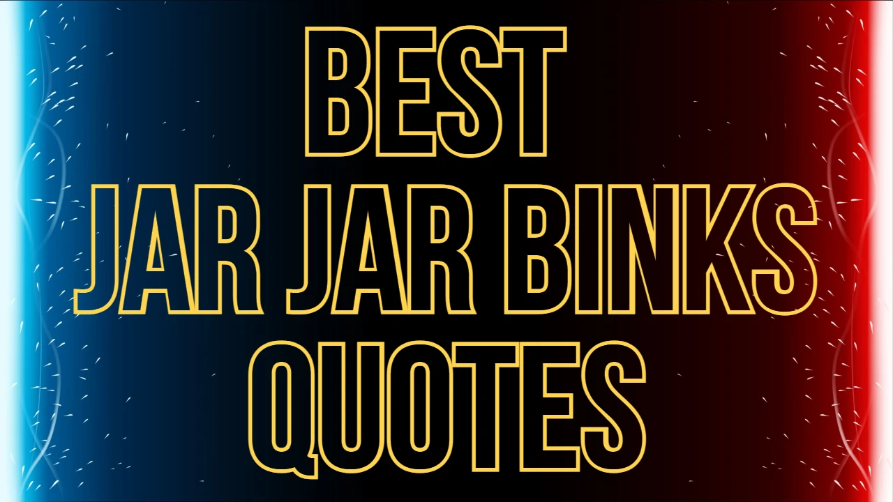 Best Jar Jar Quotes. A Tribute To The Star Wars Sidekick We All Love To  Hate.