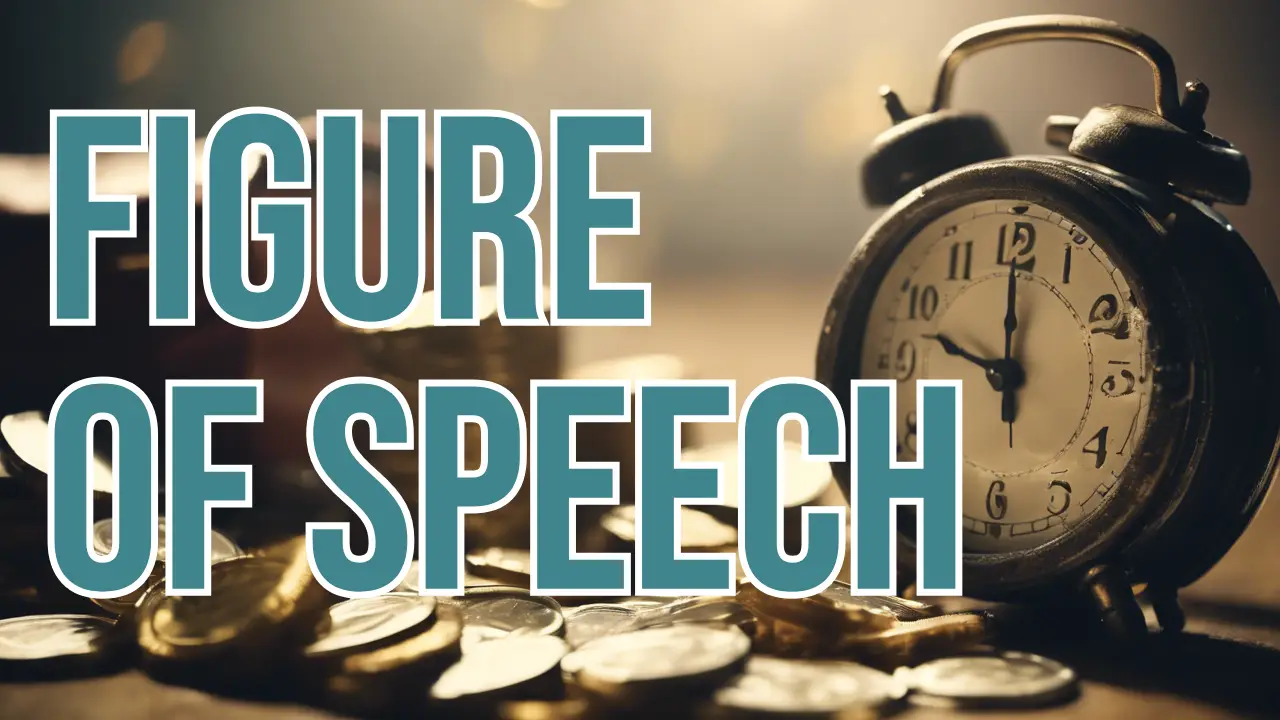 figure of speech definition meaning and examples from literature and film. Time is money methaphor illustration. Featured Image.