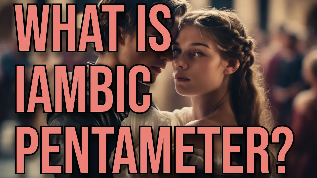 iambic pentameter definition meaning and examples from film and literature. Featured Image.