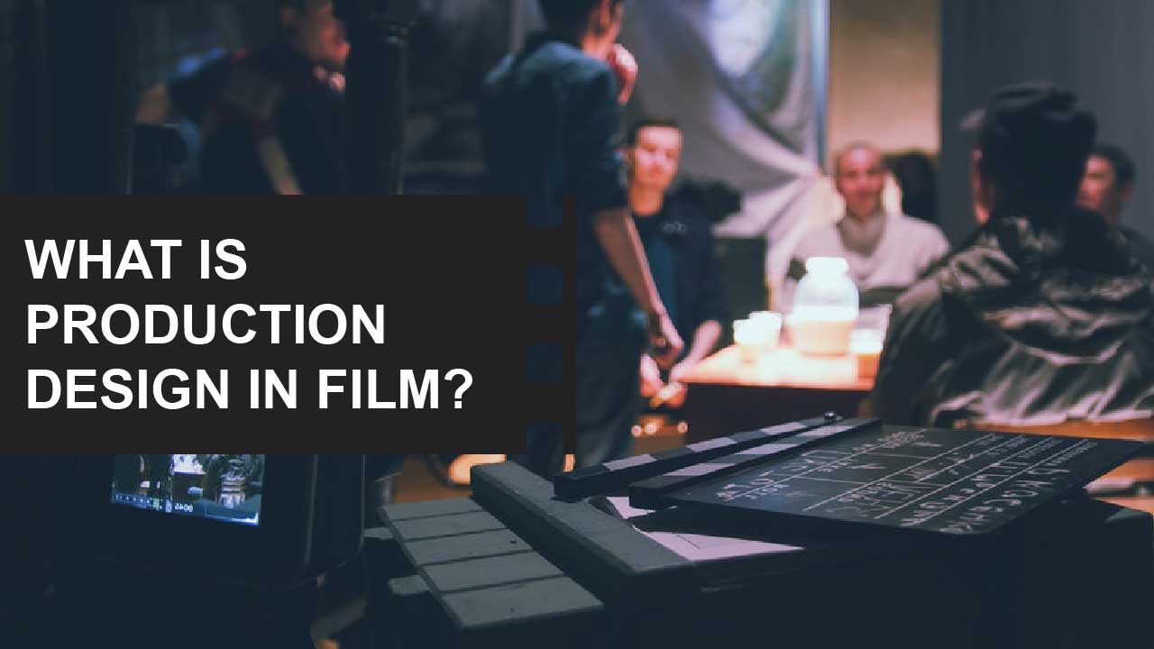 What is production design in film definition featured image