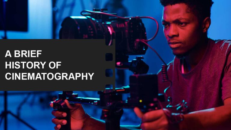 Film History, Movements & World Cinema 16 A brief history of Cinematography featured image