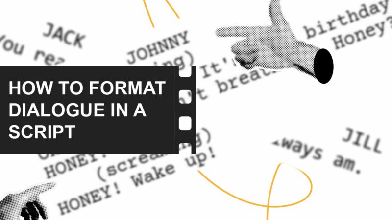 How to Format Dialogue in a Script - FilmDaft