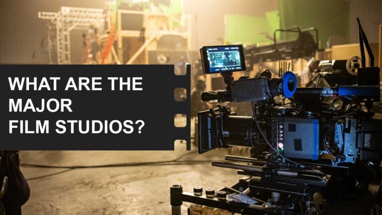 Film History, Movements & World Cinema 10 What are the Major Film Studios definition meaning featured image