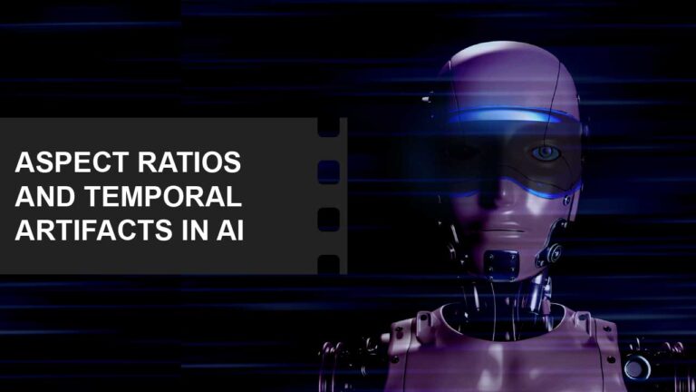 Generative AI Video for Filmmaking and Image-to-Video 3 ai video aspect ratio motion temporal artifacts featured image