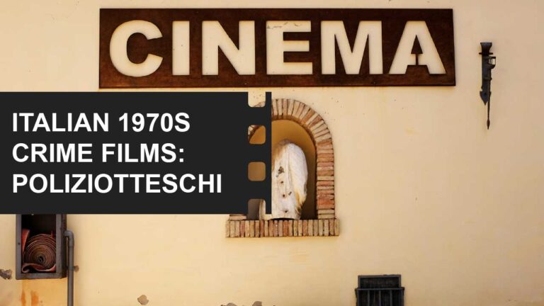 Film History, Movements & World Cinema 4 Italian crime movies the Poliziotteschi Explained Craft Lessons from 8½ Featured Image